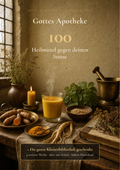 Gottes Apotheke: 100 Heilmittel gegen deinen Stress + 4 Helfer